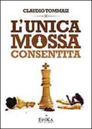L'unica mossa consentita Claudio Tommasi