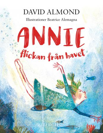 Annie : flickan från havet - Bok av David Almond - Inbunden