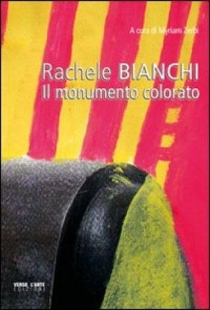 Rachele Bianchi. Il monumento colorato. Ediz. illustrata Myriam Zerbi