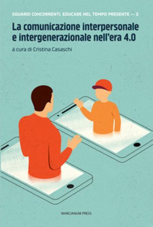 La comunicazione interpersonale e intergenerazionale nell'era 4.0