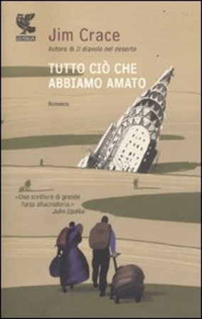 Tutto ciò che abbiamo amato Jim Crace