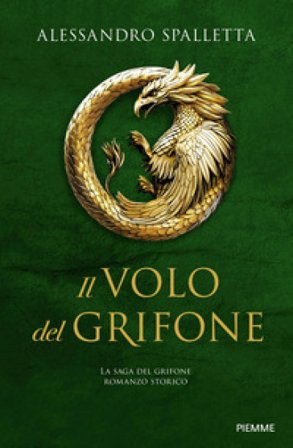 Il volo del grifone. La saga del grifone Alessandro Spalletta