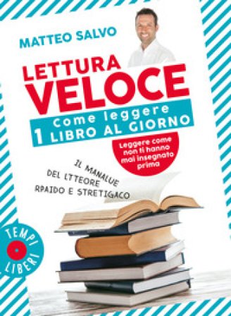 Lettura veloce. Come leggere 1 libro al giorno Matteo Salvo