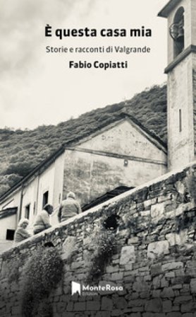 È questa casa mia. Storie e racconti di Valgrande Fabio Copiatti