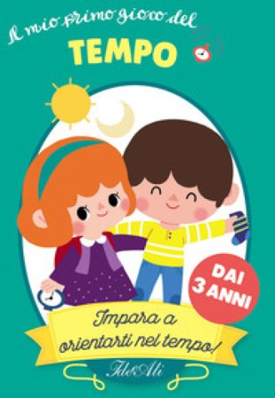 Il mio primo gioco del tempo. Impara a orientarti nel tempo! Sejung Kim