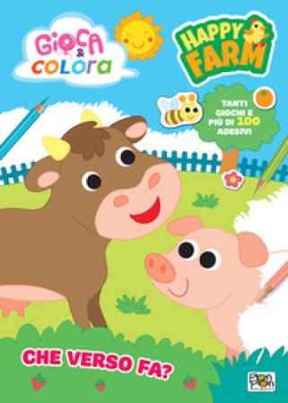Che verso fa? Happy farm. Gioca e colora. Con adesivi. Ediz. a colori. Con QR code. Con flash card degli animali Irene Mazza