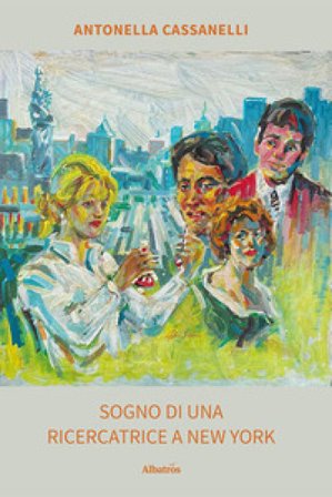 Sogno di una ricercatrice a New York Antonella Cassanelli