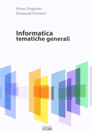 Informatica. Tematiche generali Primo Zingaretti
