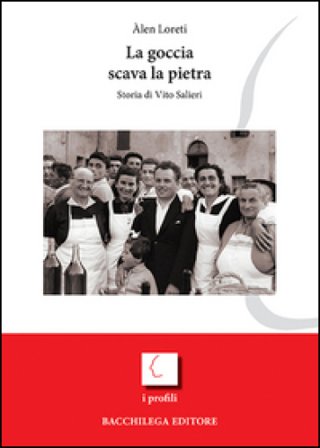 La goccia scava la pietra. Storia di Vito Salieri Alen Loreti
