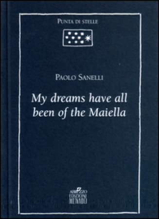 My dreams have all been of the Maiella Paolo Sanelli