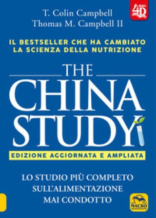 The China study. Lo studio più completo sull'alimentazione mai condotto. Ediz. ampliata T. Colin Campbell
