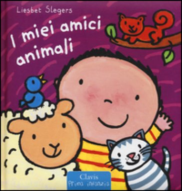 I miei amici animali. Ediz. illustrata Liesbet Slegers