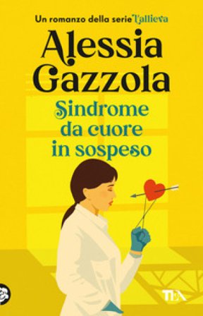 Sindrome da cuore in sospeso Alessia Gazzola