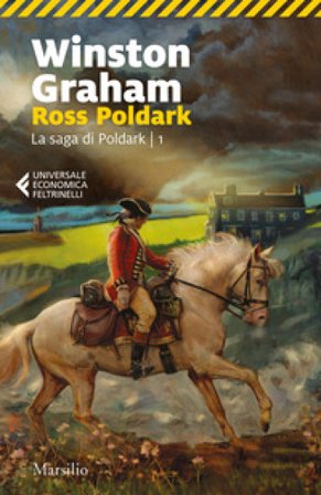 Ross Poldark. La saga di Poldark. Vol. 1 Winston Graham