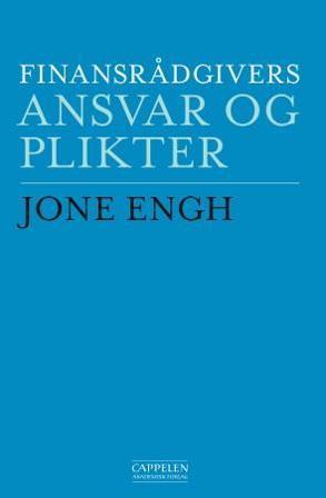 Finansrådgivers ansvar og plikter - Bok av Jone Engh - Hardback