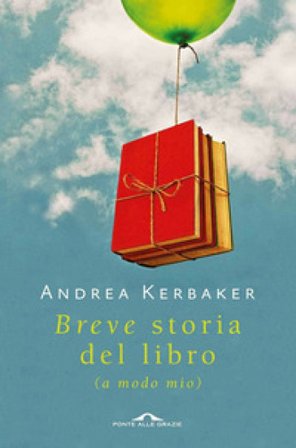 Breve storia del libro (a modo mio) Andrea Kerbaker