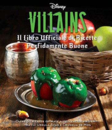 Disney Villains. Il libro ufficiale di ricette perfidamente buone. Ediz. a colori Julie Tremaine