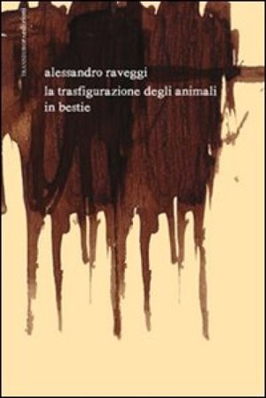 La trasfigurazione degli animali in bestie. Testo spagnolo a fronte. Con CD Audio Alessandro Raveggi