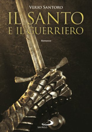 Il santo e il guerriero Verio Santoro