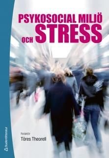 Psykosocial miljö och stress, ISBN: 9789144070230