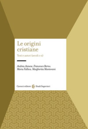 Le origini cristiane. Testi e autori (secoli I-II) Andrea Annese