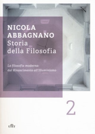 Storia della filosofia. Vol. 2: La filosofia moderna: dal Rinascimento all'illuminismo Nicola Abbagnano