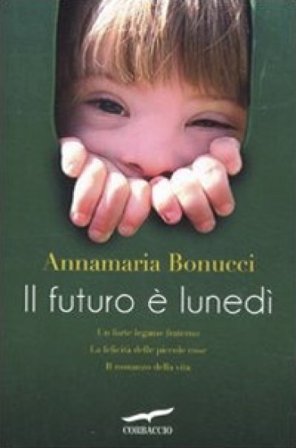 Il futuro è lunedì Annamaria Bonucci