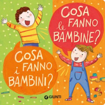Cosa fanno le bambine? Cosa fanno i bambini? Ediz. a colori Irene Biemmi