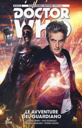 Doctor Who. Dodicesimo dottore special. Le avventure del guardiano George Mann