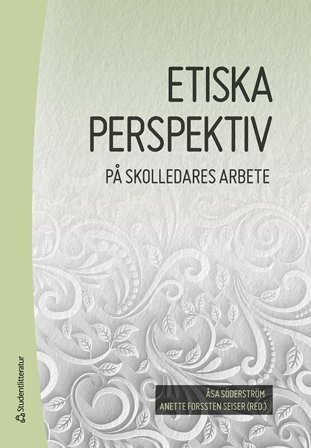 Etiska perspektiv på skolledares arbete -