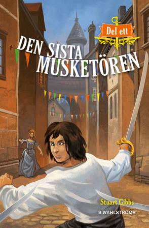 Den siste musketören - Bok av Stuart Gibbs - Inbunden