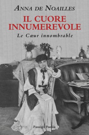 Il cuore innumerevole. Testo francese a fronte Anna de Noailles