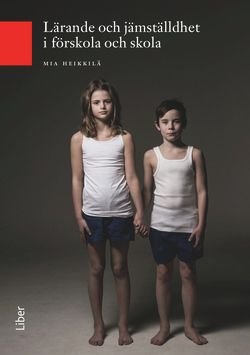 Lärande och jämställdhet i förskola och skola, ISBN: 9789147105755