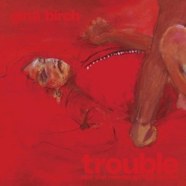 Trouble (vinyl coloured) GINA BIRCH
