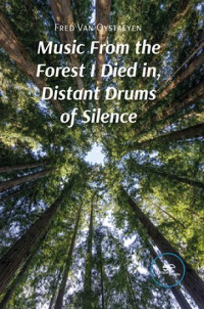 Music from the forest I died in, distant drums of silence Fred Van Oystaeyen