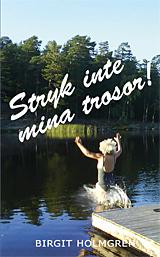 Stryk inte mina trosor! - Bok av Birgit Holmgren - Danskt band