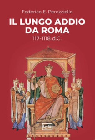 Il lungo addio da Roma (117-118 d.C.) Federico E. Perozziello