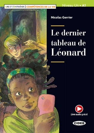 Le dernier tableau de Léonard. Livello A1. Con espansione online Nicolas Gerrier
