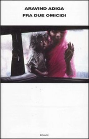 Fra due omicidi Aravind Adiga