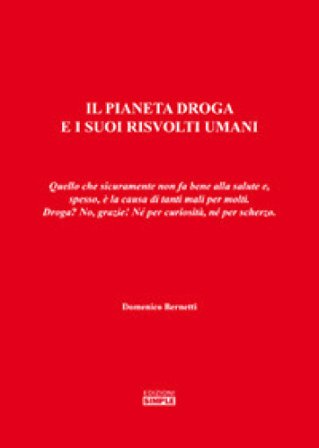 Il pianeta droga e i suoi risvolti umani. Quello che sicuramente non fa bene alla salute e, spesso, è la causa di tanti mali per molti. Droga? No, 