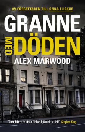 Granne med döden - Bok av Alex Marwood - Storpocket