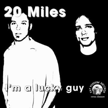 Lucky guy 20 MILES