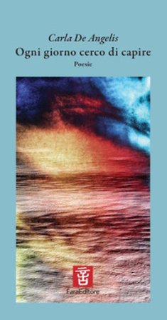 Ogni giorno cerco di capire Carla De Angelis