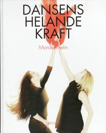 Dansens helande kraft - Bok av Monika Thelin - Inbunden