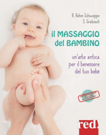Il massaggio del bambino. Ediz. a colori. Con CD-Audio Rahel Rehm-Schweppe