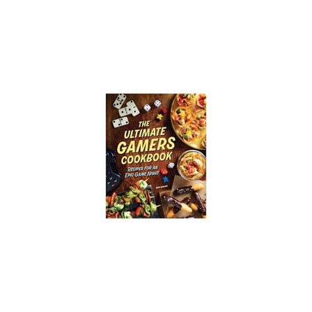 Ultimate Gamers Cookbook: Recipes for an Epic Game Night (inbunden, eng)