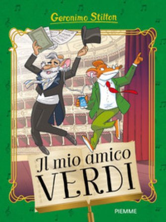 Il mio amico Verdi Geronimo Stilton