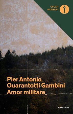 Amor militare Pier Antonio Quarantotti Gambini