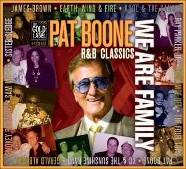 We are family-r&b classics Pat Boone