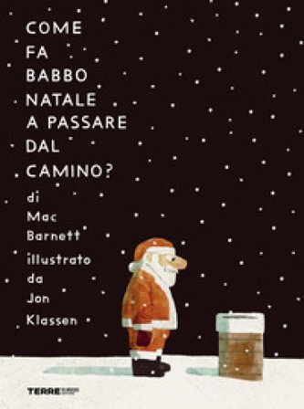 Come fa Babbo Natale a passare dal camino? Ediz. a colori Mac Barnett